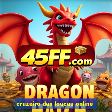 cruzeiro das loucas online